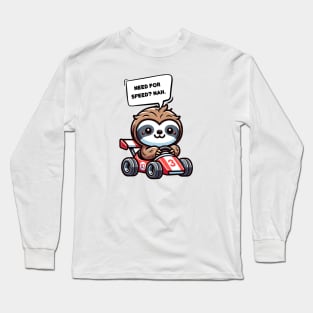 Sloth Racer: "Need for Speed? Nah." Funny Long Sleeve T-Shirt